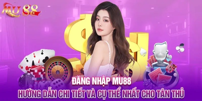 Điều kiện đăng nhập Mu88