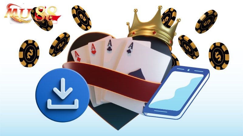 Lợi ích khi tải app MU88