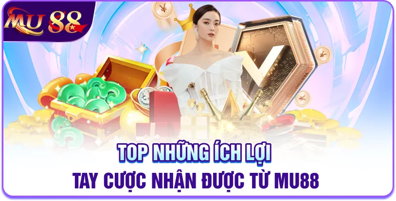 Nhận nhiều ưu đãi hấp dẫn khi đăng nhập MU88